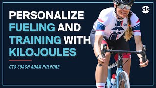 How to Personalize Fueling and Training with Kilojoules [upl. by Aenotna]