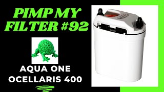 Pimp My Filter 92  Aqua One Ocellaris 400 Canister Filter [upl. by Corissa]