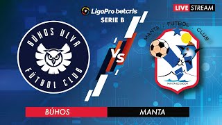 BÚHOS VS MANTA  EN VIVO CAMPEONATO ECUATORIANO  SERIE B [upl. by Megan429]