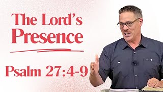 The Lords Presence  Psalm 2749 [upl. by Ttirb]