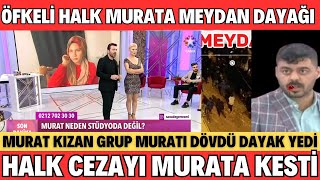 SANA DEĞER MURATA MEYDAN DAYAĞI MURATI KIZAN BİR GRUP SEN NASIL ADAMSIN DEDİ DAYAK ATTI ŞOK GELİŞME [upl. by Okihsoy]