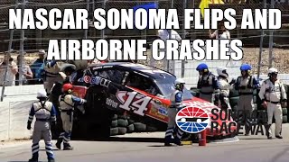 NASCAR SONOMA FLIPS AND AIRBORNE CRASHES [upl. by Averell588]