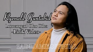 LUMANGAD OKU DIKA LIRIK VIDEO  RYENALD GUNTABID [upl. by Ehlke]