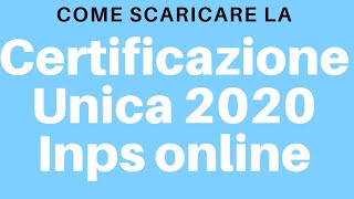 Certificazione Unica 2020 Inps online come scaricarla sul sito Inps [upl. by Tabbie829]