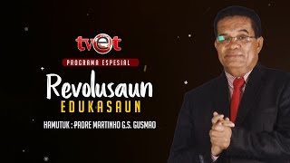 Programa Spesial quotREVOLUSAUN EDUKASAUNquot [upl. by Purpura]