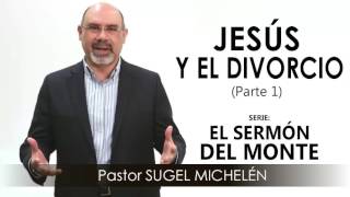 “JESÚS Y EL DIVORCIO” parte 1  Pastor Sugel Michelén Predicaciones estudios bíblicos [upl. by Osrock844]