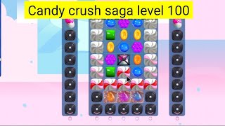 candy crush saga level 100  candy crush level 100 candycrushsaga [upl. by Yrtsed838]