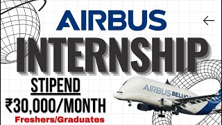 AIRBUS TECHNICAL INTERNSHIP ✈️✈️ STIPEND ₹30000MONTH  FreshersGraduates  No Exam No Fees🔥🔥 [upl. by Daj218]