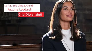 AZZURRA Leonardi  Che Dio ci Aiuti  Frasi Simpatiche  Francesca Chillemi [upl. by Horvitz]