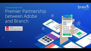 Branch x Adobe Ensuring Campaigns are Seamless and CrossPlatform [upl. by Ellebyam]