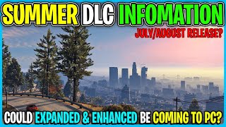 GTA Online SUMMER DLC Info Could EXPANDED amp ENHANCED Be Coming To PC [upl. by Dewitt]