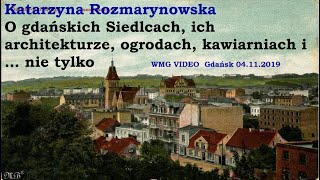 O gdańskich Siedlcach ich architekturze ogrodach kawiarniach i nie tylko Katarzyna Rozmarynowska [upl. by Nivrad]