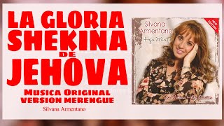 La gloria Shekina de Jehova Silvana Armentano Merengue [upl. by Aihcats]