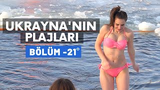 Ukraynanın Plajları  Bölüm 3  Gt Donduran Bir Ayin  Ukrayna  Kiev [upl. by Carleen939]