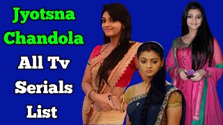 Jyotsna Chandola All Tv Serials List  Indian Television Actress  Sasural Simar Ka [upl. by Sutsuj]