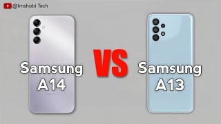 Samsung Galaxy A13 vs Samsung Galaxy A14  Full Comparison [upl. by Narah671]