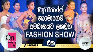 හැමොගේම අවධානයට ලක්වුන Fashion show එක  Next Sri Lankas Top Model Grand Finale [upl. by Udela]