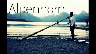 Alphorn or Alpenhorn 3 Songs and traditional music on european Alphorn or Alpenhorn [upl. by Atis]