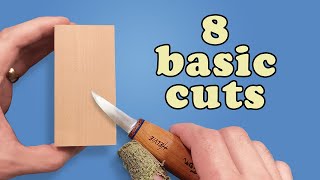 Whittling Tips  The 8 Basic Cuts to Master [upl. by Ennyl]