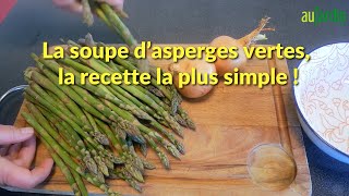 RECETTE de la SOUPE dASPERGES VERTES extra FACILE🥣RAPIDE et DÉLICIEUSE [upl. by Nahtanoy]