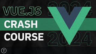 Vuejs Crash Course 2024 [upl. by Kerekes292]