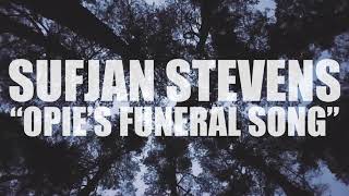 Sufjan Stevens quotOpies Funeral Songquot AUDIO [upl. by Wieren]