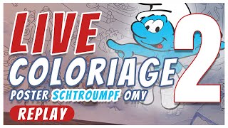 REPLAY Live Coloriage  Poster Sctroumpf Omy PARTIE 2 [upl. by Elletnahs]