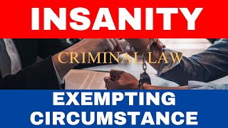 CRIM LAW REVIEW INSANITY AS AN EXEMPTING CIRCUMSTANCE [upl. by Elocaj]