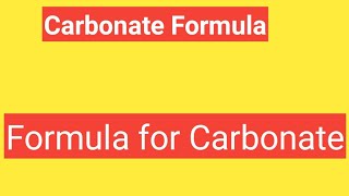 Formula for CarbonateCarbonate Formula [upl. by Amby]