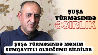 Sumqayıtlı Həbibin Şuşa Türməsində İşgəncəli Əsirlik günləri [upl. by Katrine]