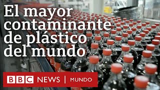 El desafío de CocaCola considerada el mayor contaminante de plástico del mundo  BBC Mundo [upl. by Siffre]