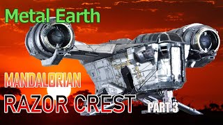 Metal Earth STAR WARS MANDALORIAN レイザークレスト紹介 PART3  RAZOR CREST STEEL MODEL KIT [upl. by Eward761]