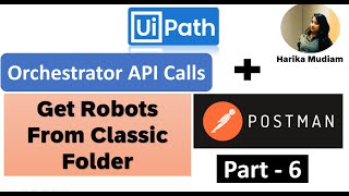 How to get Robots from Classic Folder using Orchestrator API Calls Via Postman  Part 6 [upl. by Peppie]