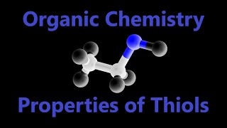 Organic Chemistry  Properties and Reactions of Thiols [upl. by Runkle101]