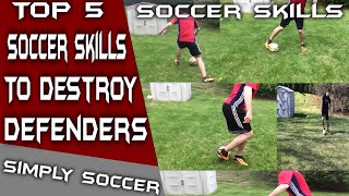 Soccer Skills  The Top 5 Attacking Soccer Skills Players Need  Soccer Moves To Beat A Defender [upl. by Yntrok]