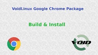 VoidLinux Chrome  Webbrowser Build amp Install [upl. by Plato]
