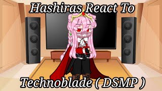 Hashiras React To DSMP  Technoblade 152 [upl. by Lazos]