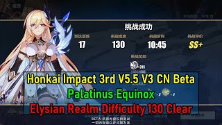 Palatinus Equinox Elysian Realm Difficulty 130 Clear V55 V3  Honkai Impact 3rd [upl. by Virgel]