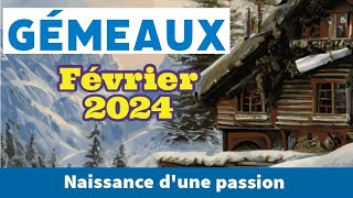 Gémeaux Février 2024  naissance dune passion [upl. by Saville]