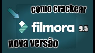 COMO BAIXAR INSTALAR E CRACKEAR NOVA VERSÃO DO FILMORA 95UNICO CRACKER ATIVO ATUALIZADO 2023 [upl. by Renick]