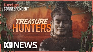 Treasure Hunters Searching for Cambodia’s Stolen Antiquities  Foreign Correspondent [upl. by Bastian984]