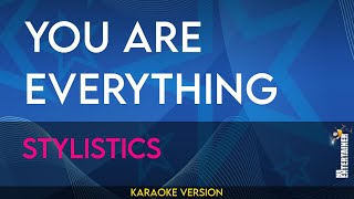 You Are Everything  Stylistics KARAOKE [upl. by Elrebma]