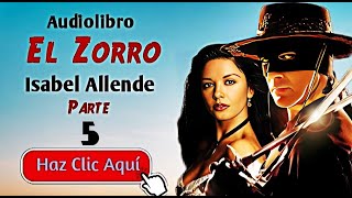 5 El Zorro Por Isabel Allende  Parte 5 del Audiolibro Completo en Español con Voz Humana y Real [upl. by Niawat418]