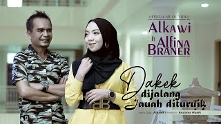 Alkawi feat Alfina Braner  Dakek Dijalang Jauah Dituruik Official Music Video [upl. by Aryaz]