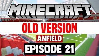 OLD VERSION Minecraft Stadium Builds Anfield 21 Outside [upl. by Haonam]