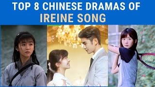 Top 8 Dramas of Ireine Song  Upcoming Chinese Drama [upl. by Zoila]