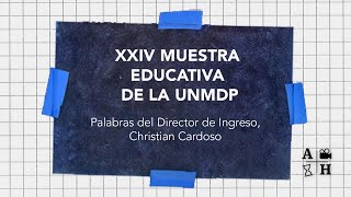 Aportes Comunica XXIV Muestra educativa UNMDP Palabras del Director de Ingreso Christian Cardozo [upl. by Antonie]