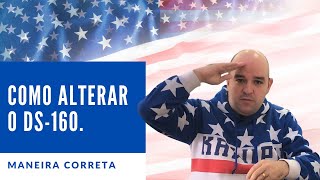 Como Alterar o Formulário DS160 do Visto Americano de maneira correta [upl. by Mcspadden135]