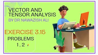 solution of problems 12unit 3 exercise 315 Vector and tensor analysis 3 edition [upl. by Noami]