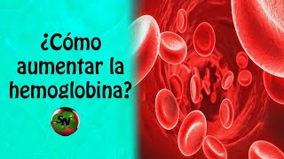 HEMOGLOBINA BAJA  Como subir la hemoglobina  Alimentos para aumentar la hemoglobina [upl. by Horan]